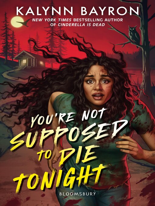 Title details for You're Not Supposed to Die Tonight by Kalynn Bayron - Available